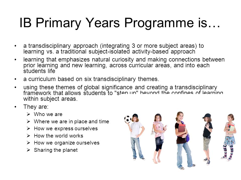 IB Primary Years Programme is…