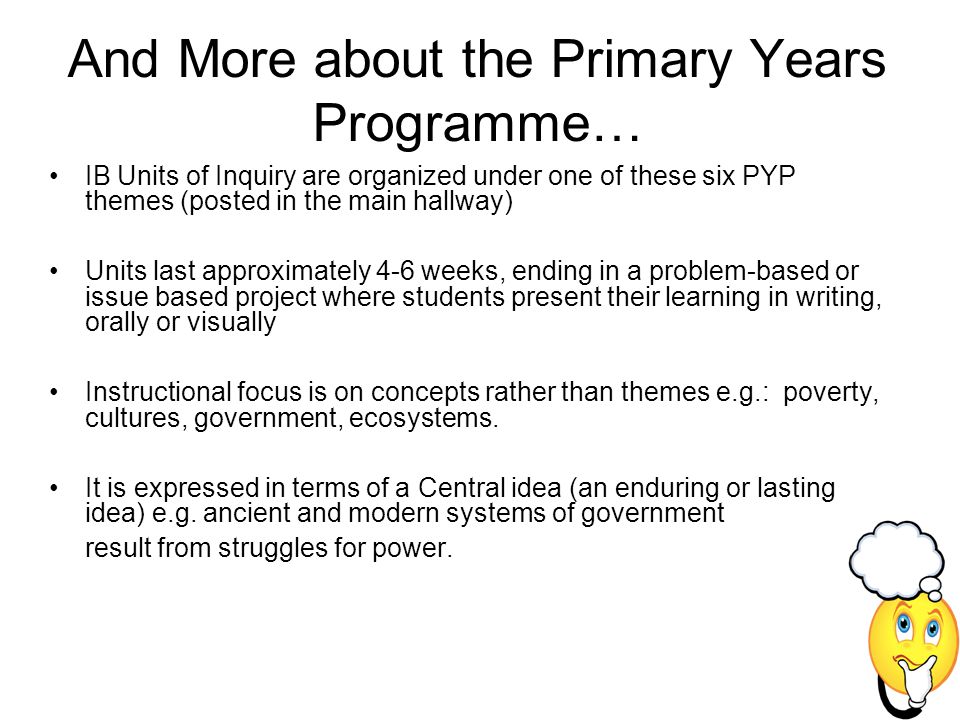 And More about the Primary Years Programme…