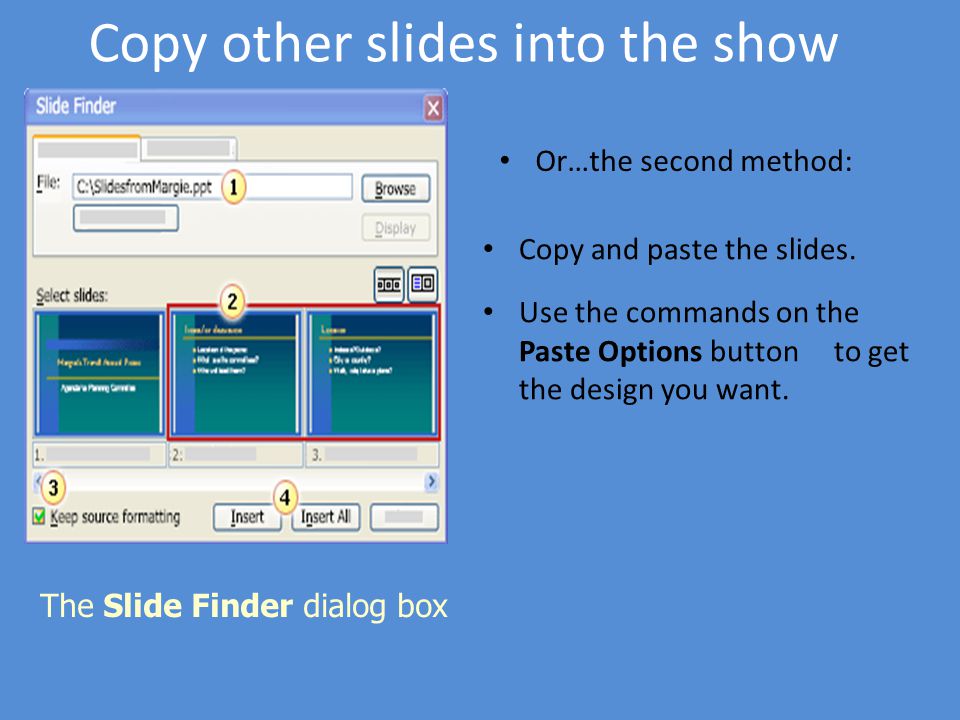 Copy other slides into the show