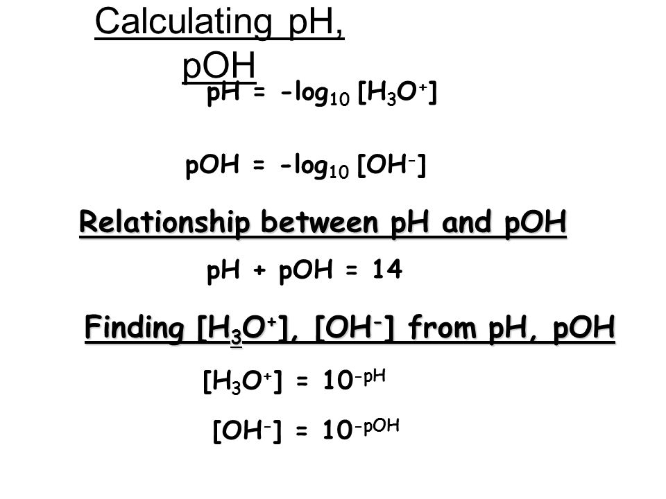 Calculating pH, pOH Relationship between pH and pOH.