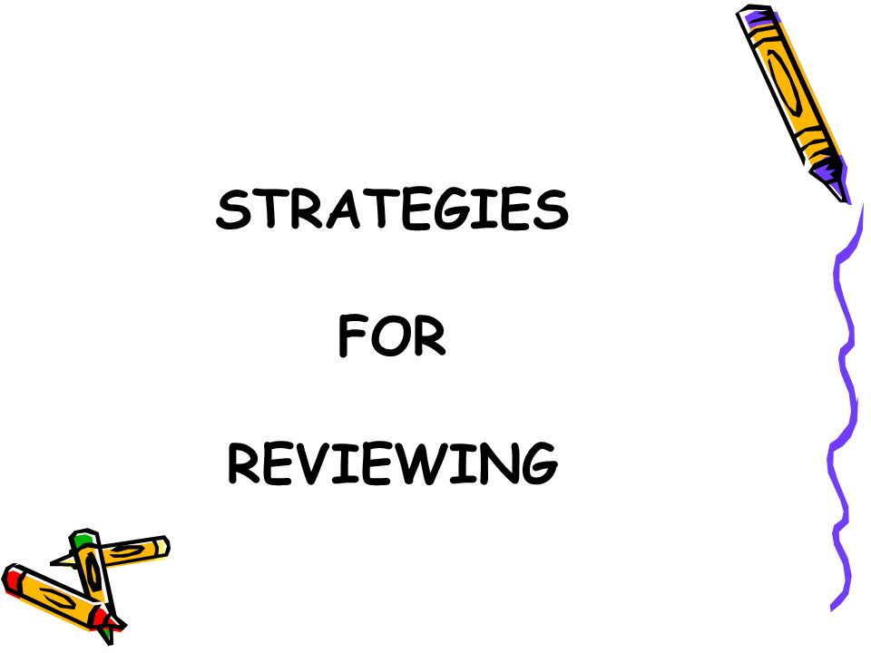 STRATEGIES FOR REVIEWING