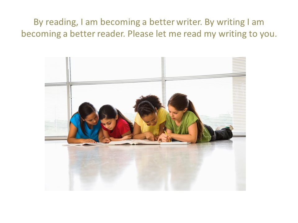 By reading, I am becoming a better writer