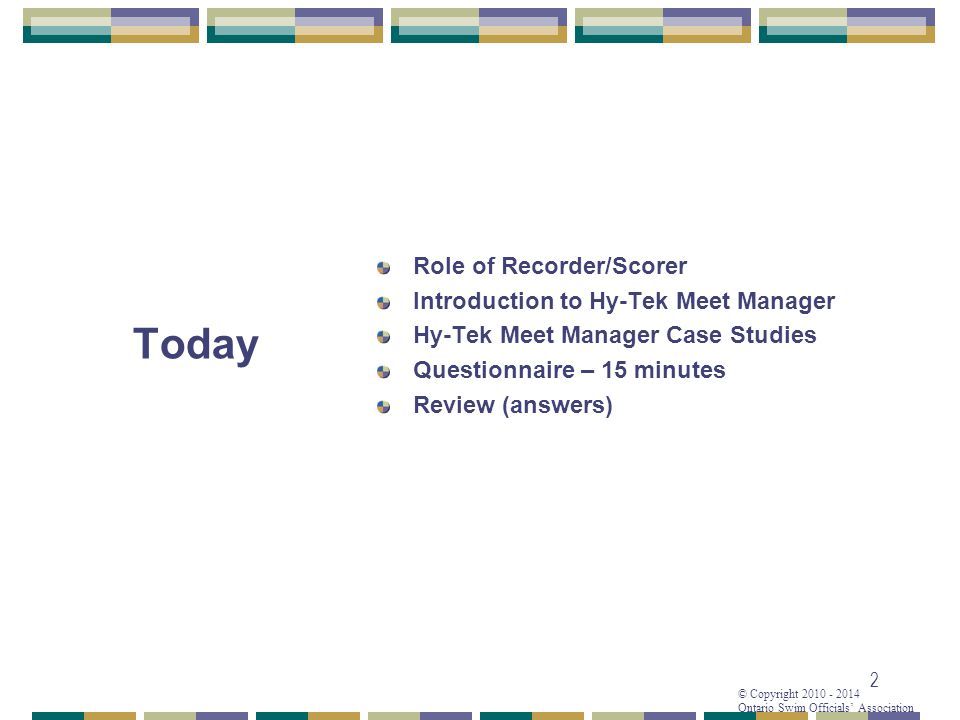 Today Role of Recorder/Scorer Introduction to Hy-Tek Meet Manager