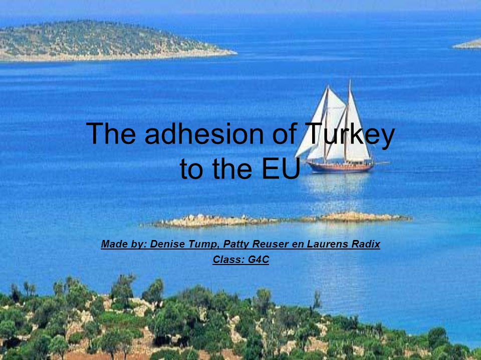 The adhesion of Turkey to the EU
