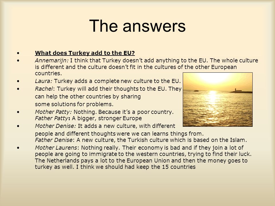 The answers What does Turkey add to the EU