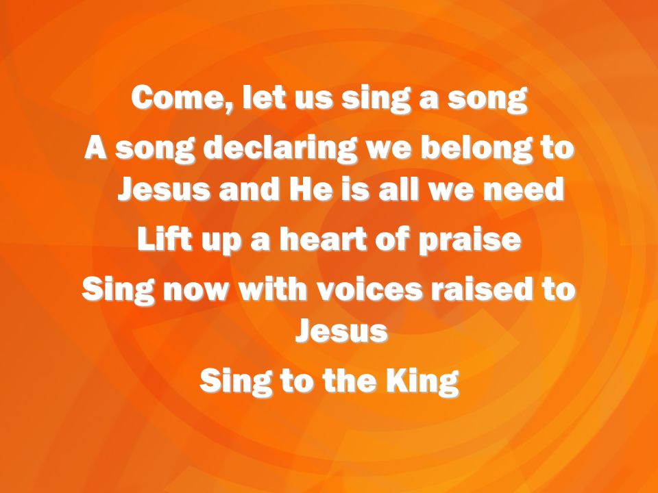 A song declaring we belong to Jesus and He is all we need