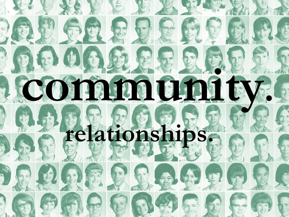 community. relationships.