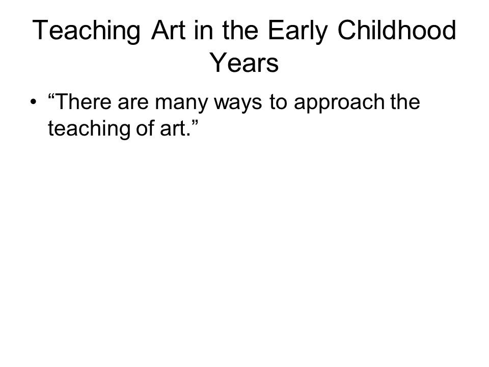 Teaching Art in the Early Childhood Years