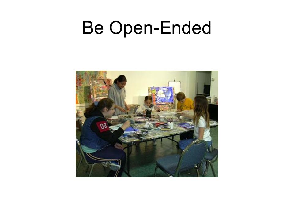 Be Open-Ended