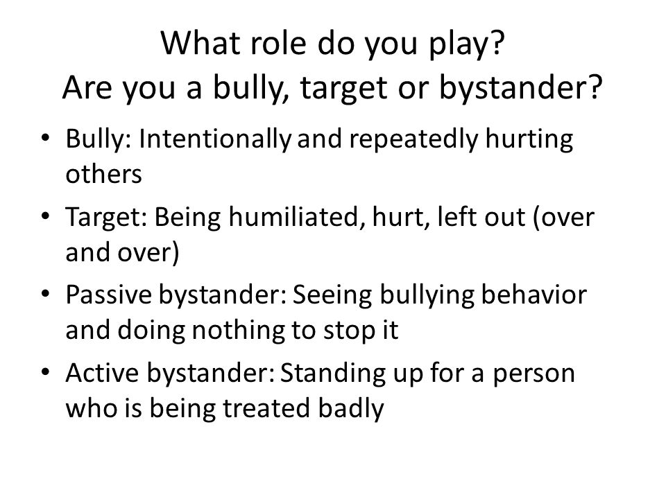 What role do you play Are you a bully, target or bystander