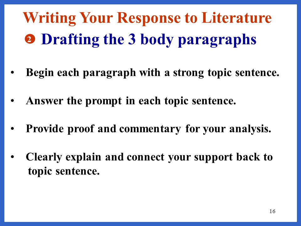 Writing Your Response to Literature Drafting the 3 body paragraphs