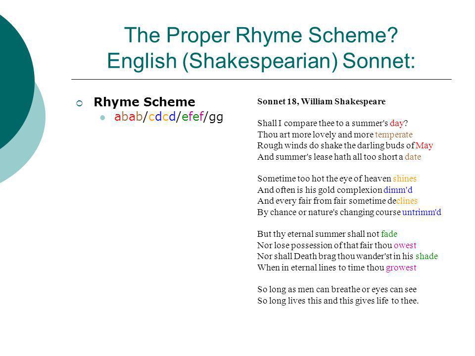 The Proper Rhyme Scheme English (Shakespearian) Sonnet: