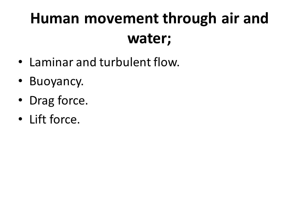 Human movement through air and water;