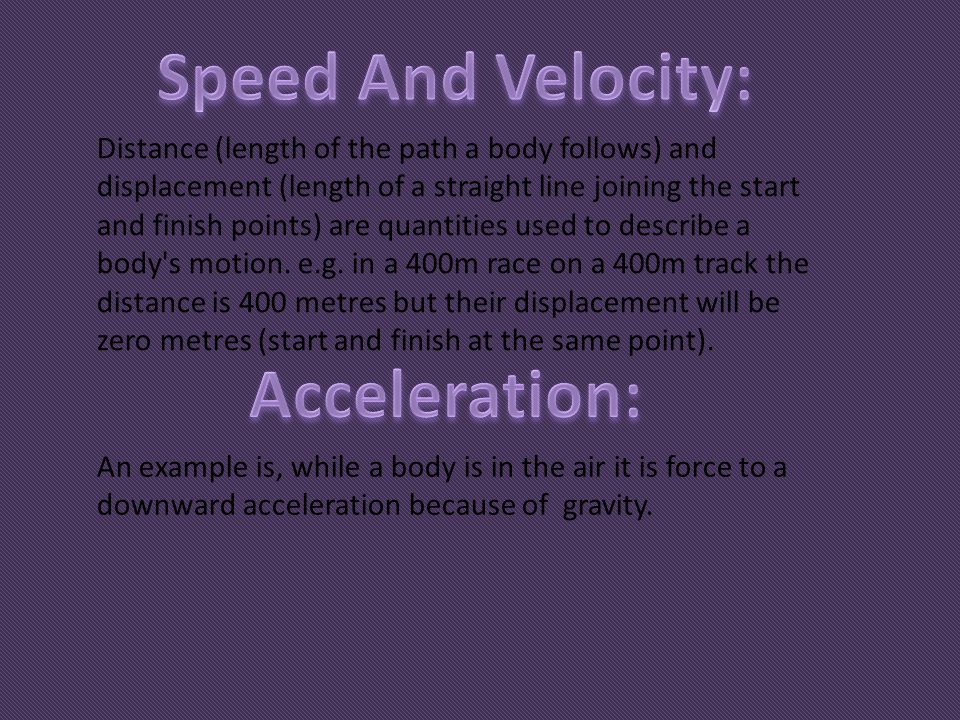 Speed And Velocity: Acceleration: