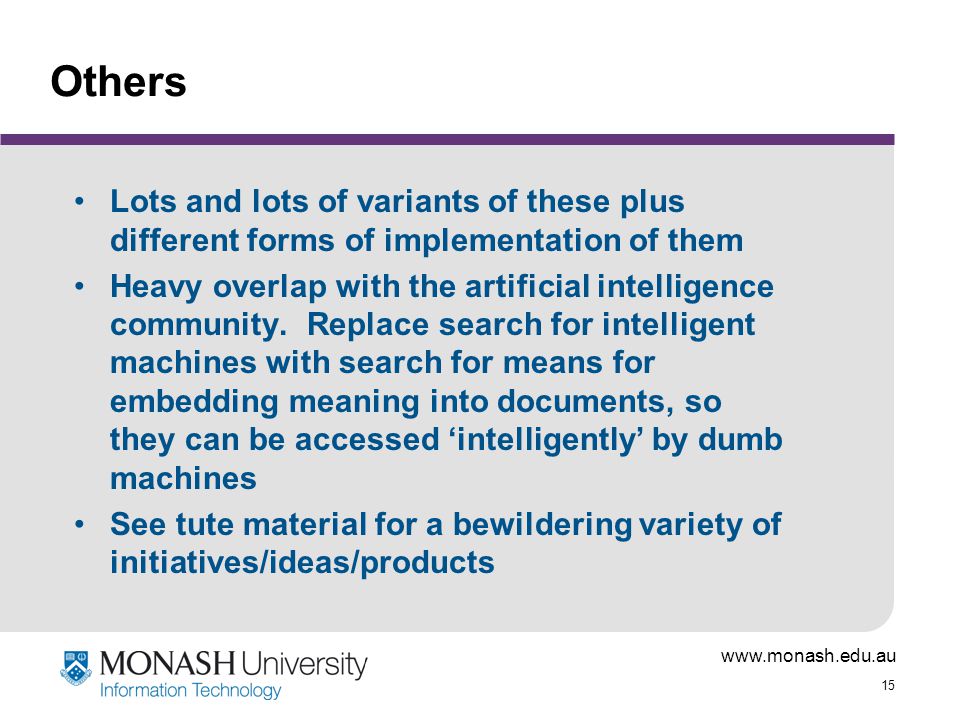 Others Lots and lots of variants of these plus different forms of implementation of them.