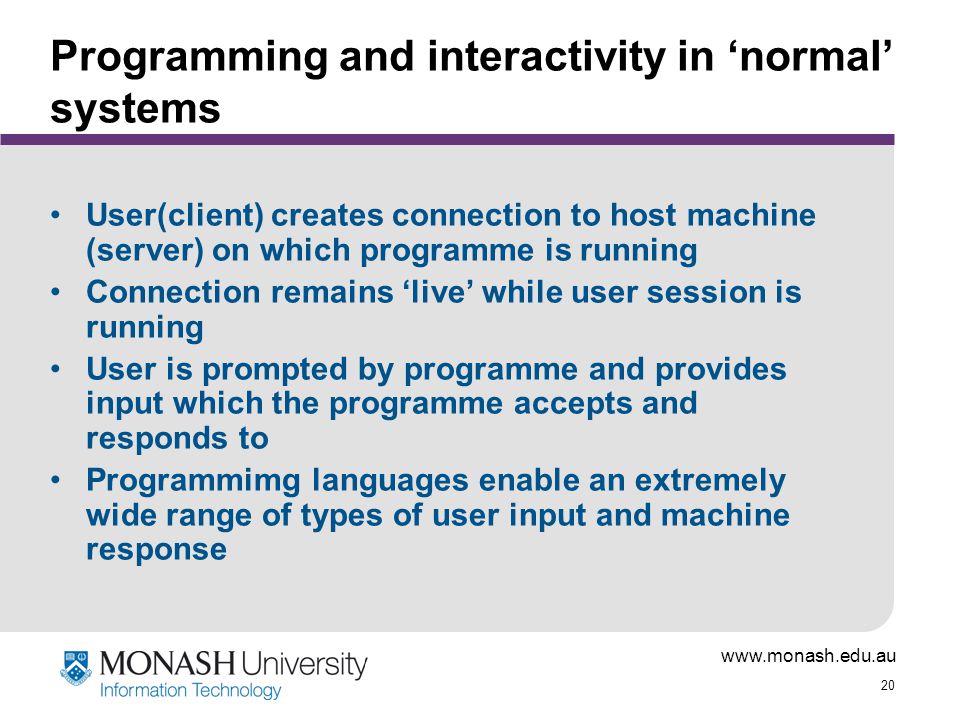 Programming and interactivity in ‘normal’ systems