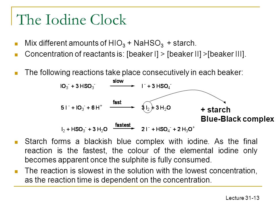 The Iodine Clock Mix different amounts of HIO3 + NaHSO3 + starch.