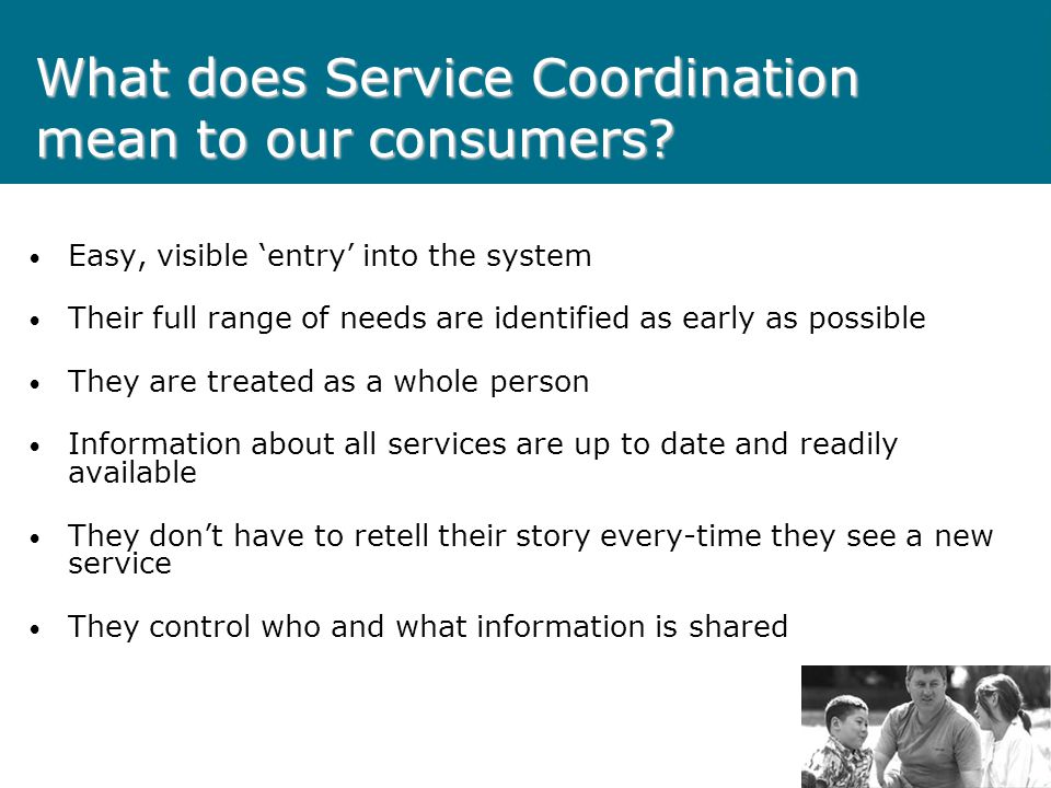What does Service Coordination mean to our consumers