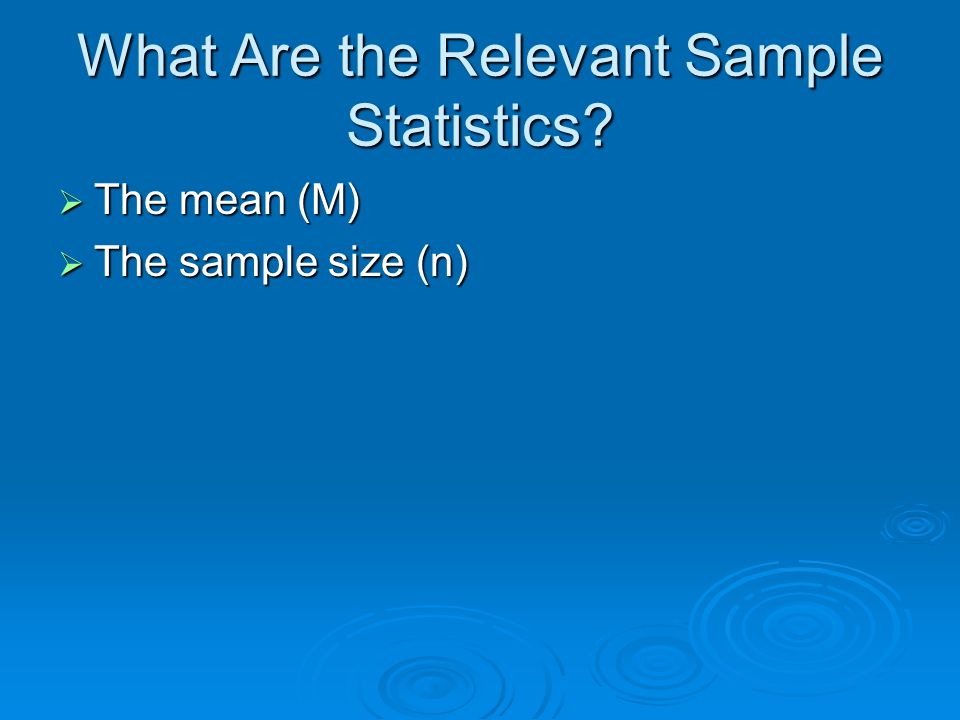What Are the Relevant Sample Statistics