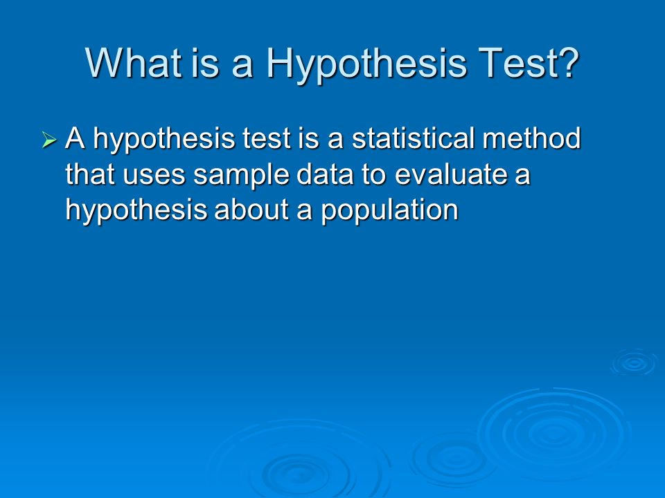 What is a Hypothesis Test