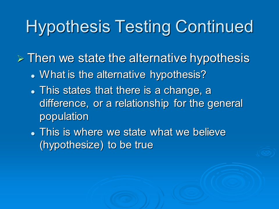 Hypothesis Testing Continued