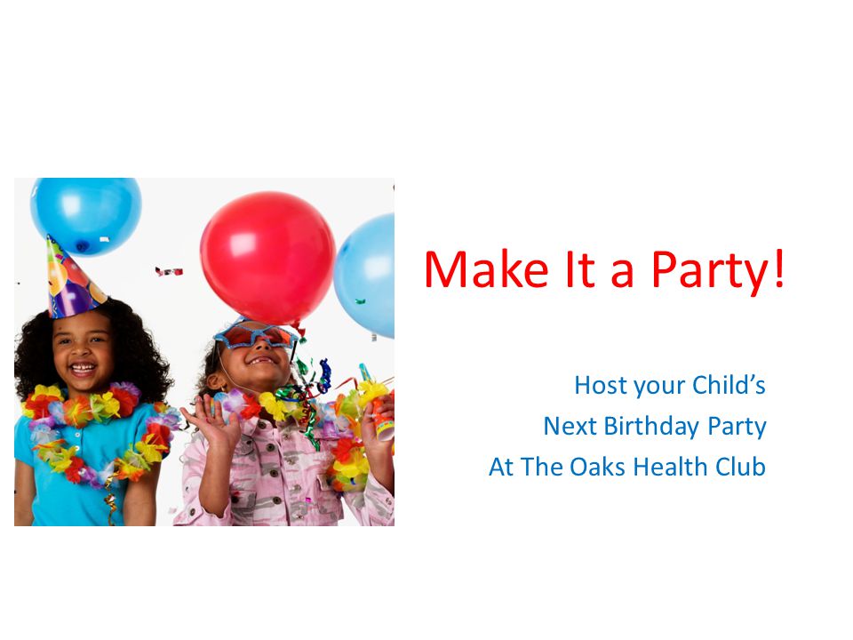 Host your Child’s Next Birthday Party At The Oaks Health Club