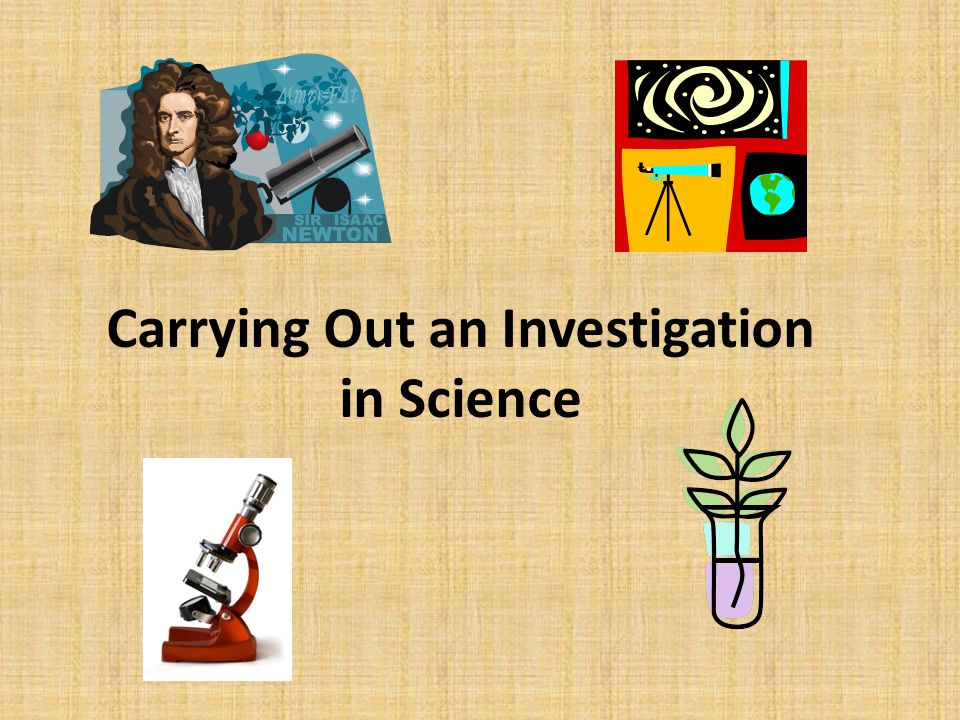 Carrying Out an Investigation in Science
