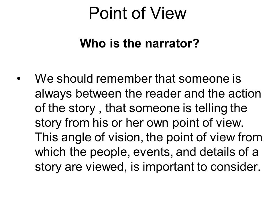 Point of View Who is the narrator