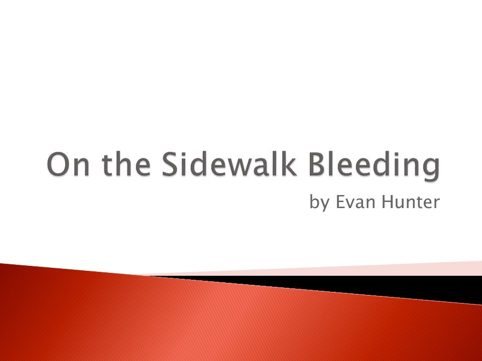 On the Sidewalk Bleeding