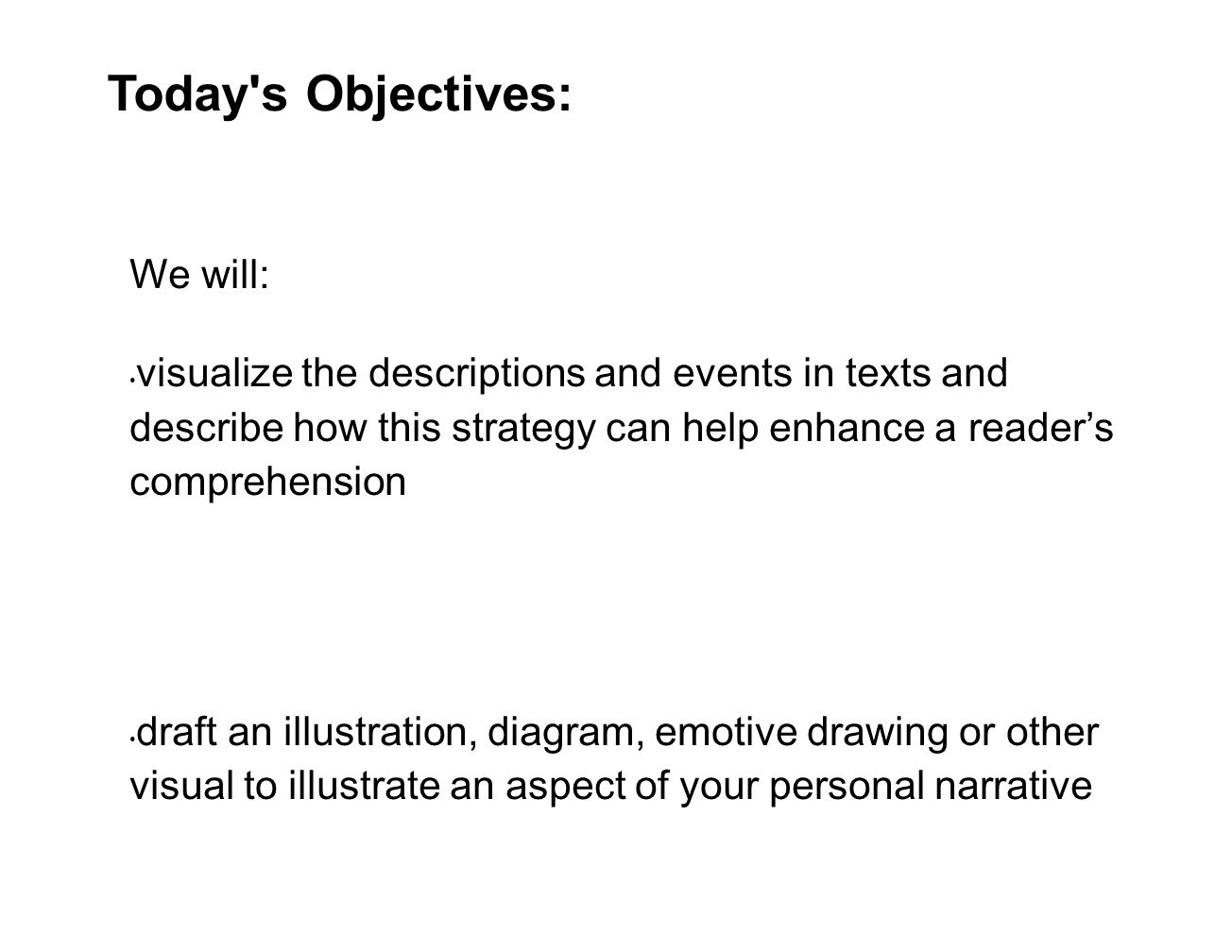 Today s Objectives: We will: