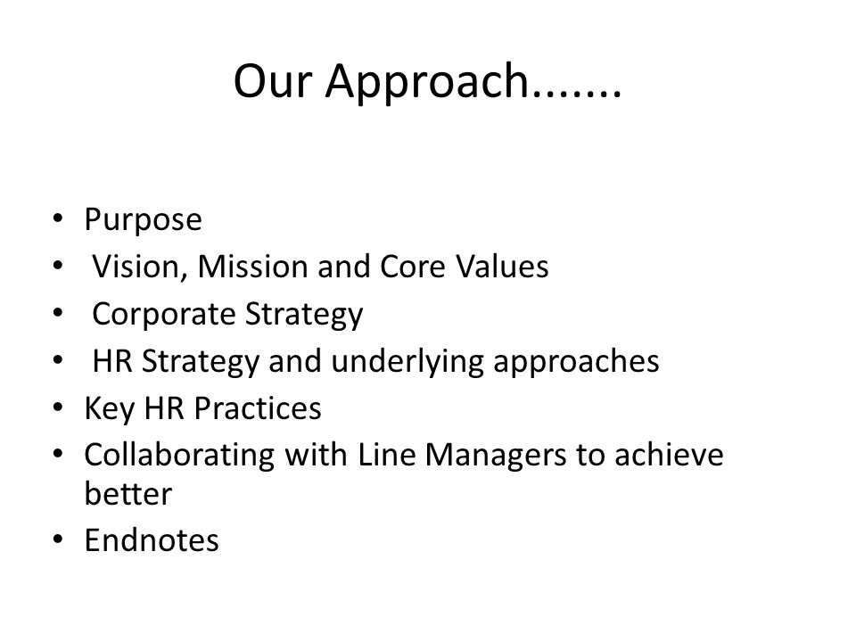Our Approach Purpose Vision, Mission and Core Values