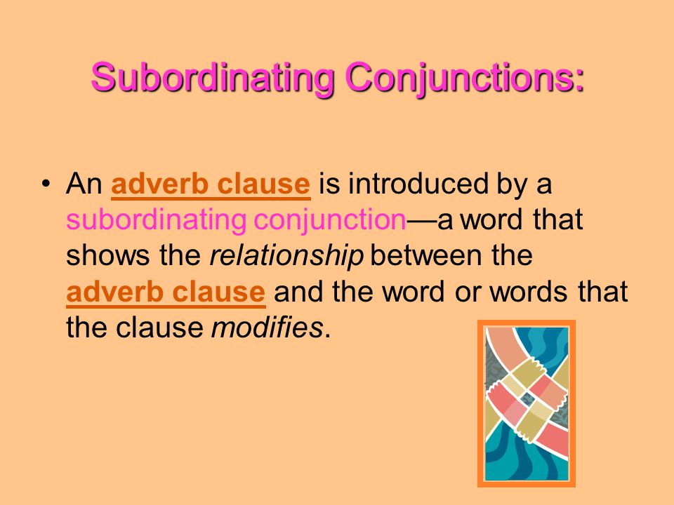 Subordinating Conjunctions:
