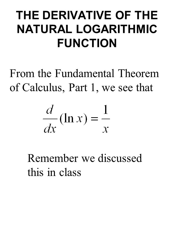 THE DERIVATIVE OF THE NATURAL LOGARITHMIC FUNCTION