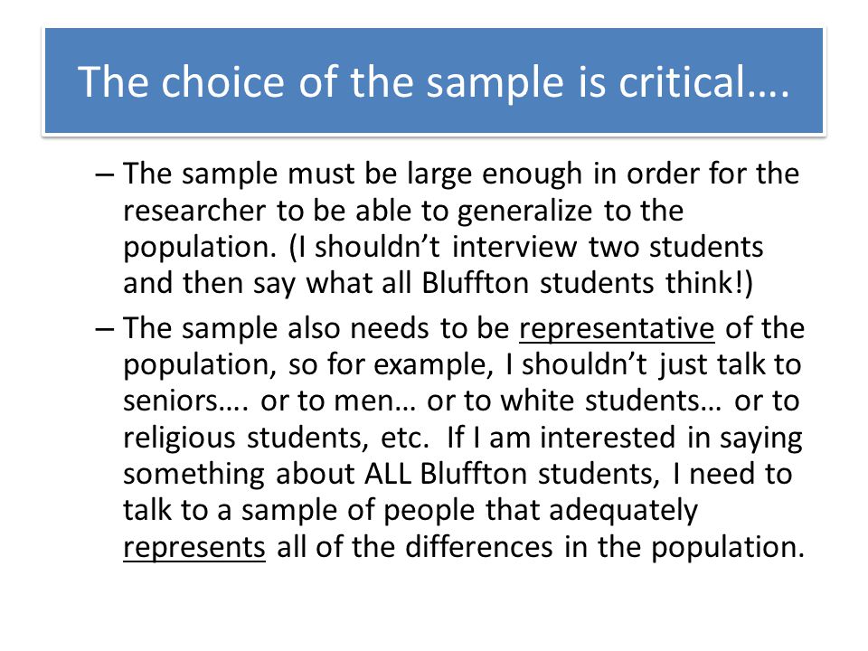 The choice of the sample is critical….