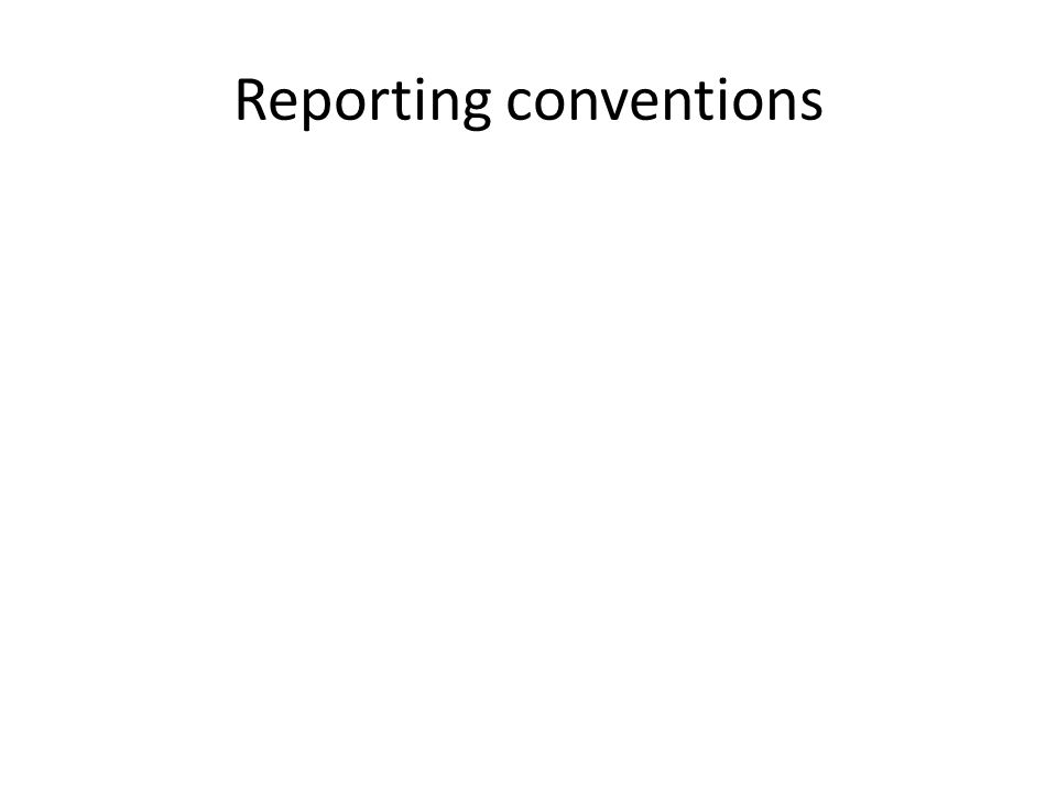Reporting conventions