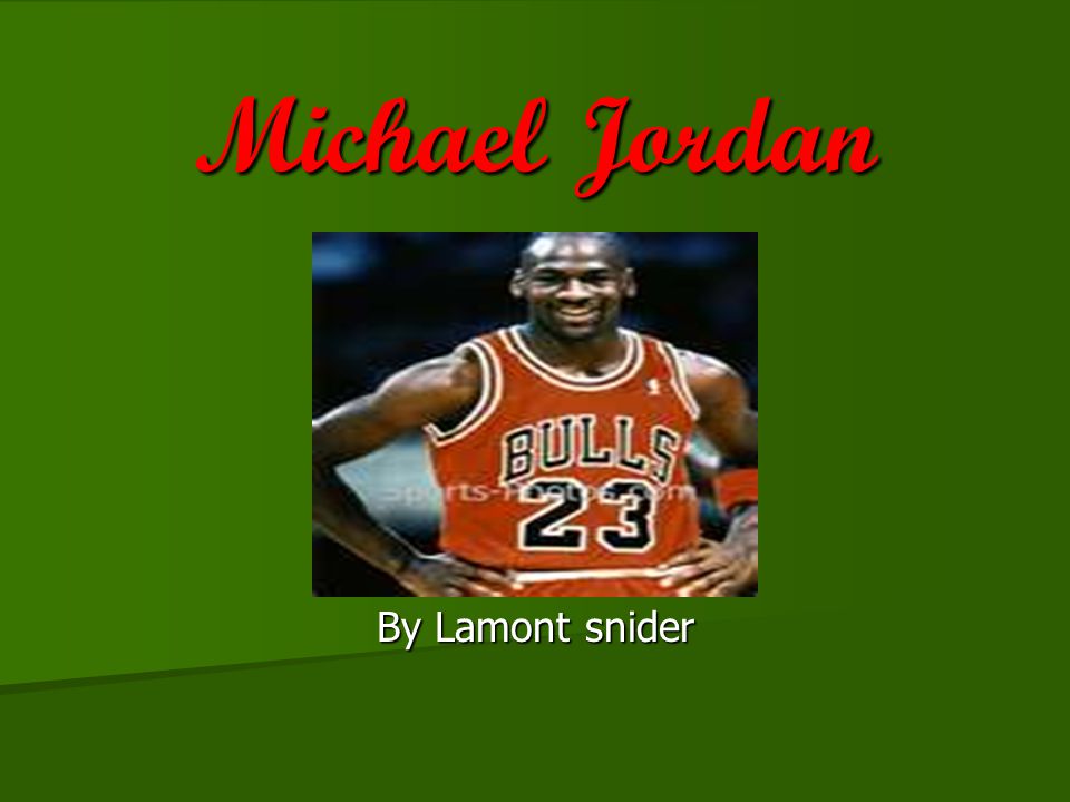 Michael Jordan By Lamont snider