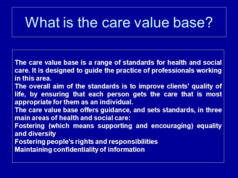 What is the care value base