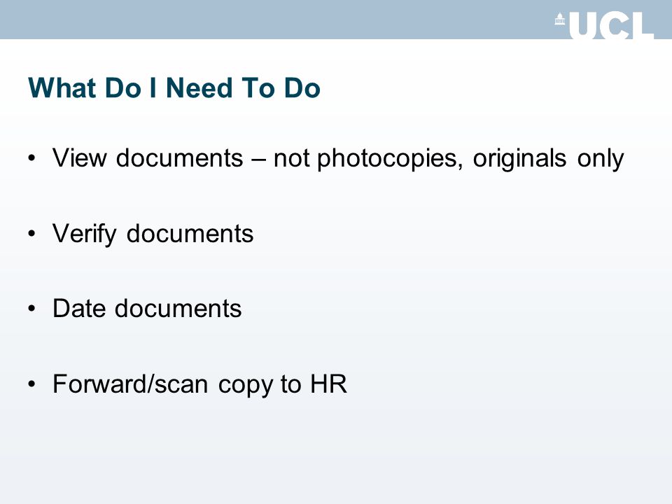 What Do I Need To Do View documents – not photocopies, originals only