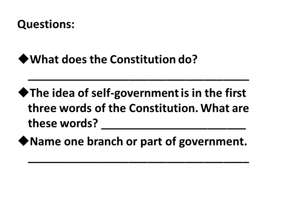 Questions: What does the Constitution do ___________________________________.