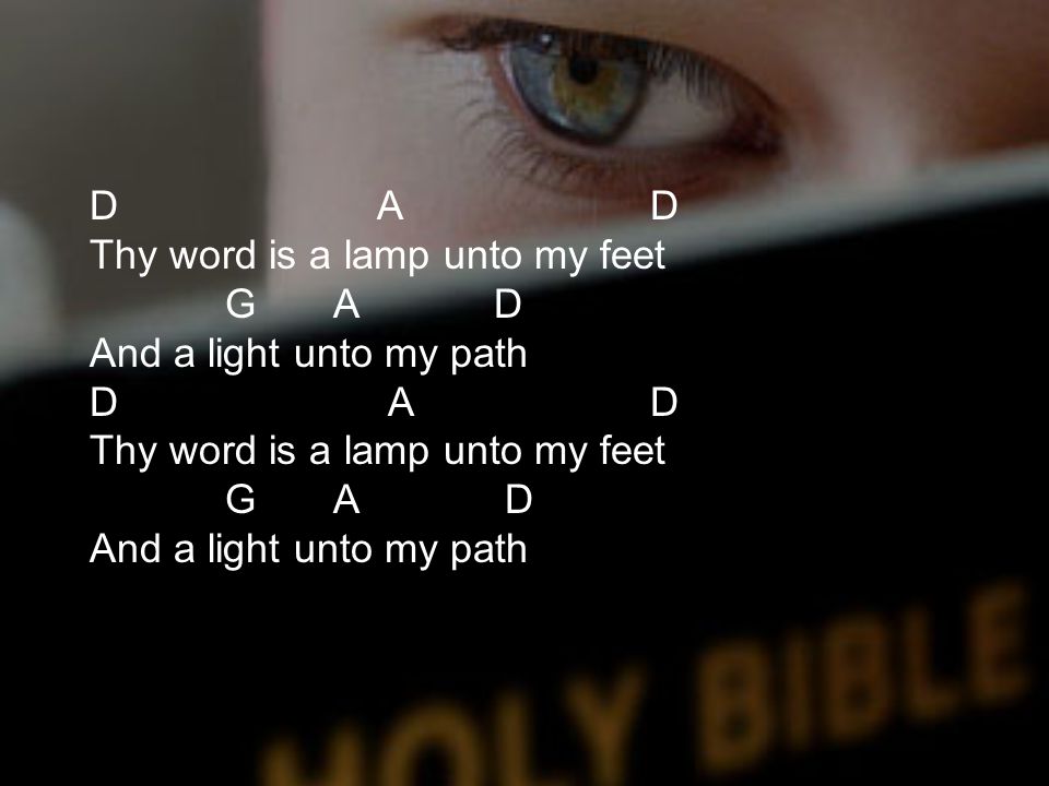 D A D Thy word is a lamp unto my feet G A D.
