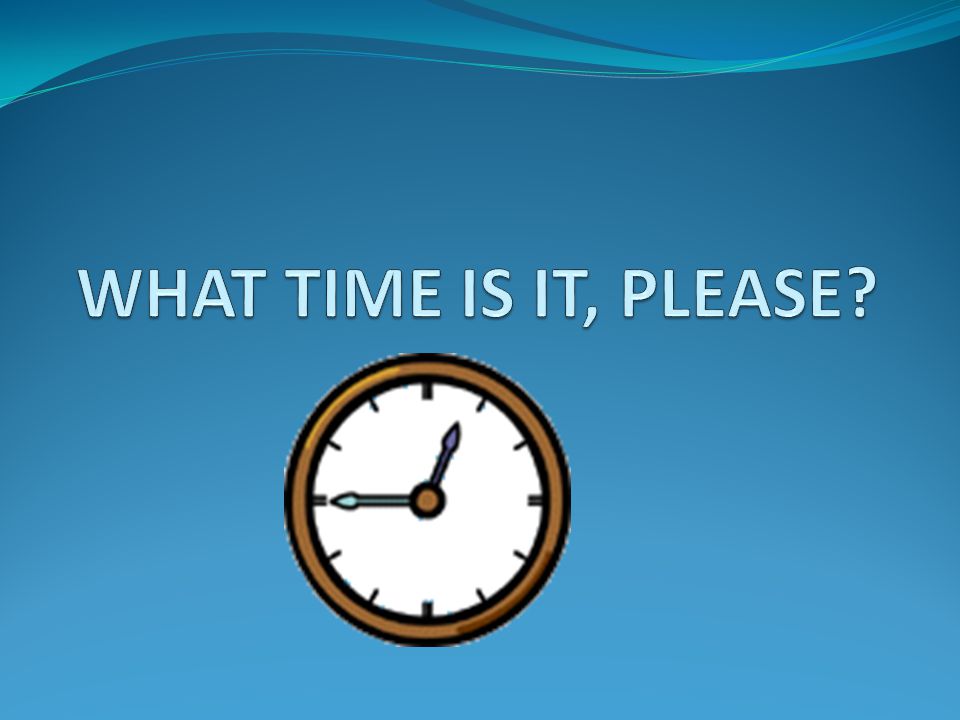 What time. The time is. Tim Meplier. What time is it.