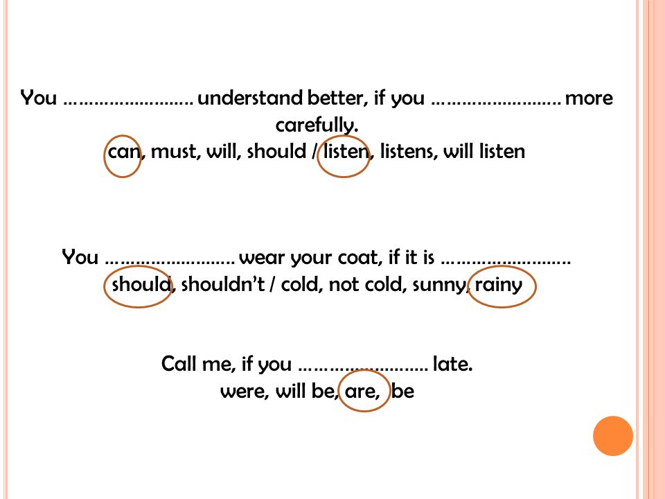 You …………………….. understand better, if you …………………….. more carefully.