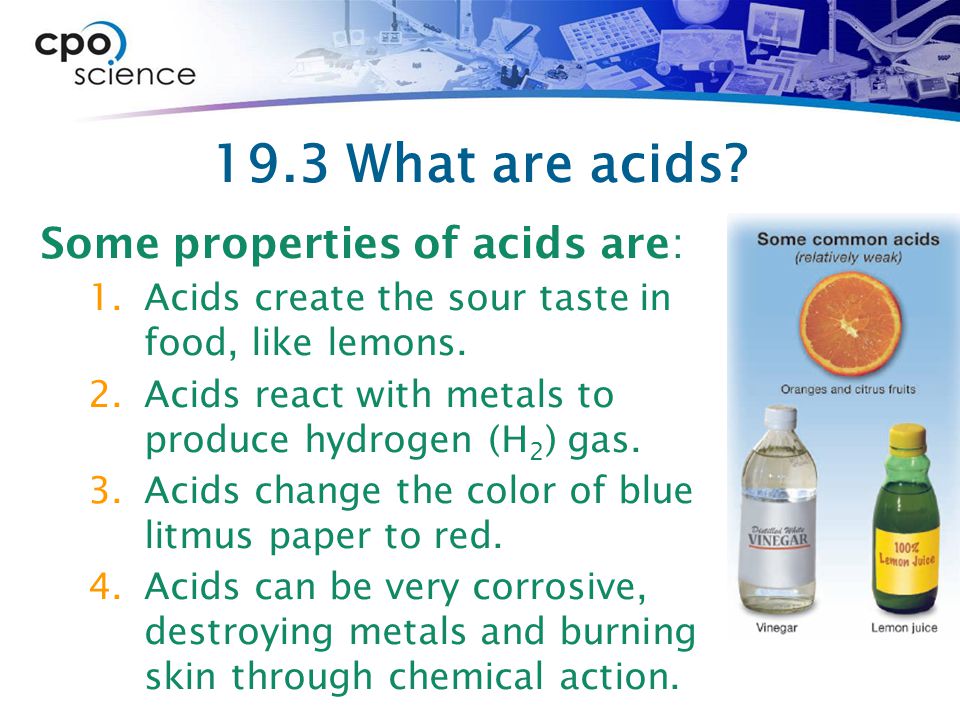 19.3 What are acids Some properties of acids are: