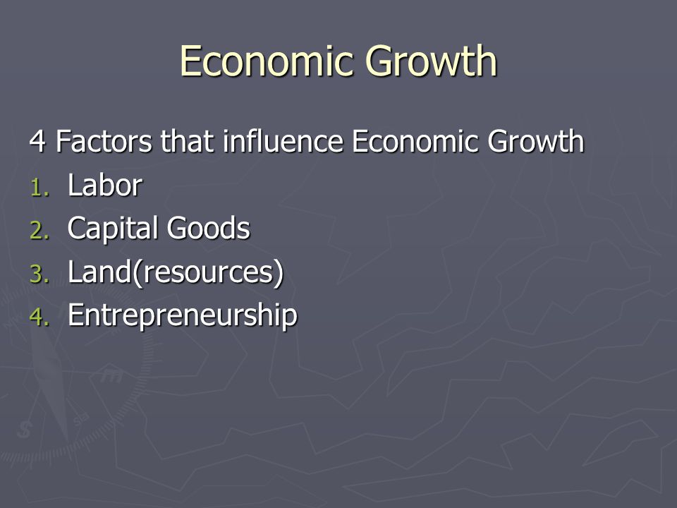 Economic Growth 4 Factors that influence Economic Growth Labor