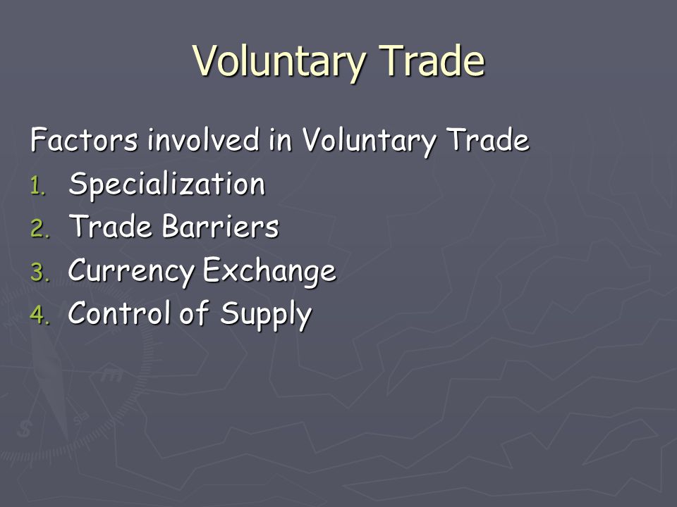 Voluntary Trade Factors involved in Voluntary Trade Specialization