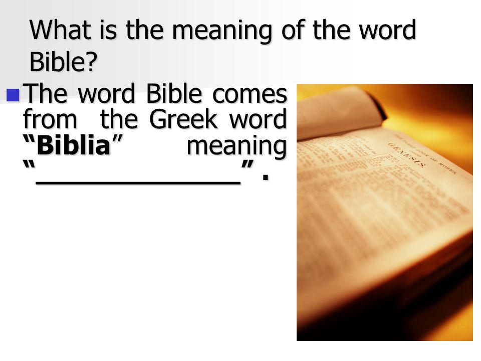 What is the meaning of the word Bible