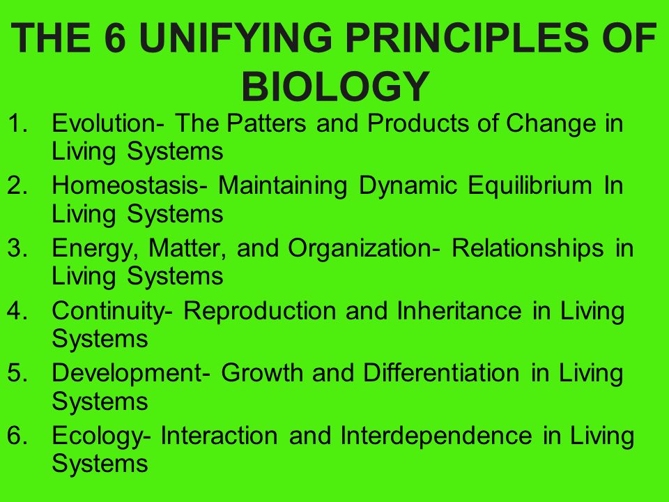 THE 6 UNIFYING PRINCIPLES OF BIOLOGY