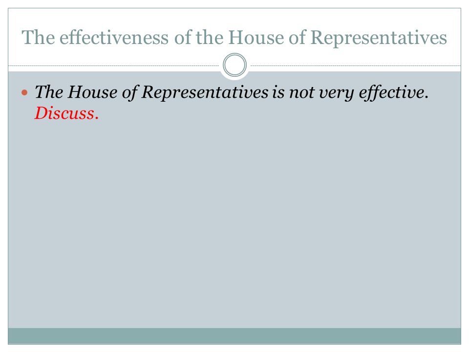 The effectiveness of the House of Representatives
