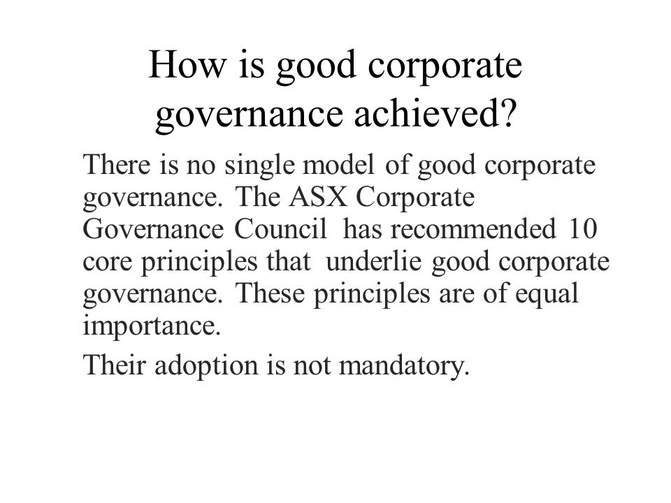 How is good corporate governance achieved