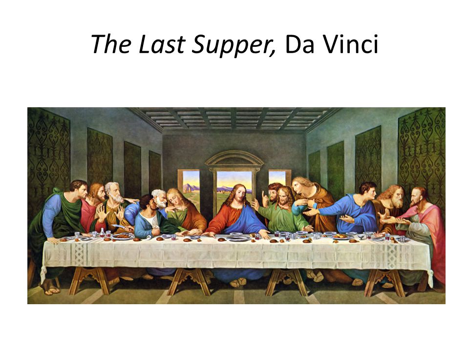 The Last Supper, Da Vinci
